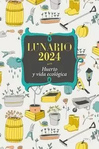 CALENDARIO LUNARIO 2024 - HUERTO Y VIDA ECOLOGICA